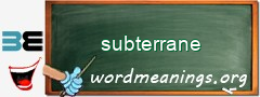 WordMeaning blackboard for subterrane